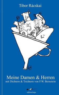 Meine Damen & Herren: mit Dichtern & Trichtern von F.W. Bernstein