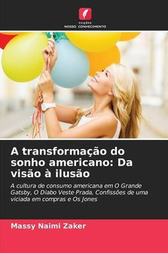 A transformação do sonho americano: Da visão à ilusão