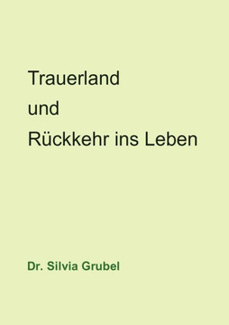 Trauerland und Rückkehr ins Leben