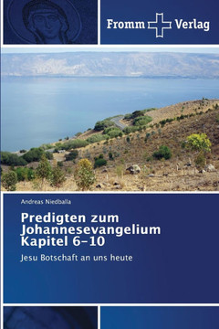 Predigten zum Johannesevangelium Kapitel 6-10