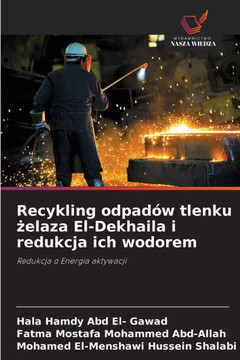 Recykling odpadów tlenku &#380;elaza El-Dekhaila i redukcja ich wodorem