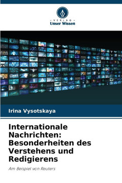 Internationale Nachrichten: Besonderheiten des Verstehens und Redigierens