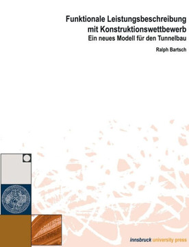 Funktionale Leistungsbeschreibung mit Konstruktionswettbewerb: Ein neues Modell für den Tunnelbau