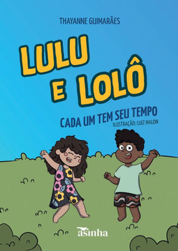 Lulu e Lolô: cada um tem seu tempo