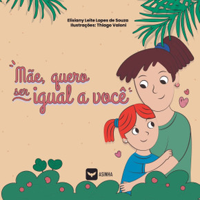 Mãe, quero ser igual a você