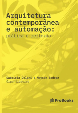 Arquitetura contemporânea e automação: Prática e Reflexão: prática e reflexão Arquitetura contemporânea e automação: Prática e Reflexão: prática e reflexão