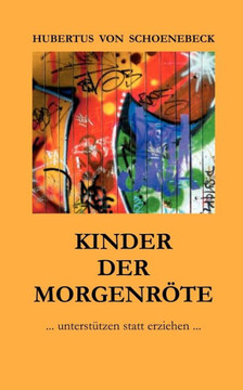 Kinder der Morgenröte: ... unterstützen statt erziehen ...