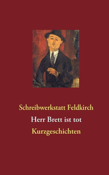 Herr Brett ist tot: Kurzgeschichten