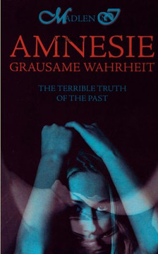 Amnesie - Grausame Wahrheit - The terrible truth of the past