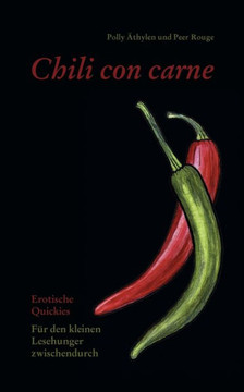 Chili con Carne: Erotische Quickies für den kleinen Lesehunger zwischendurch