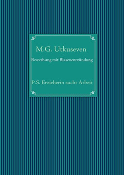 Bewerbung mit Blasenentzündung: P.S. Erzieherin sucht Arbeit