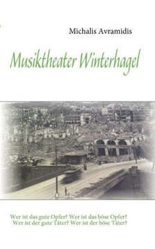 Musiktheater Winterhagel: Wer ist das gute Opfer? Wer ist das böse Opfer? Wer ist der gute Täter? Wer ist der böse Täter? Musiktheater Winterhagel: Wer ist das gute Opfer? Wer ist das böse Opfer? Wer ist der gute Täter? Wer ist der böse Täter?
