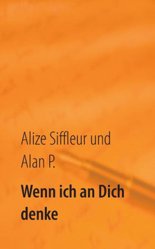Wenn ich an Dich denke Wenn ich an Dich denke