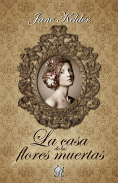 La casa de las flores muertas