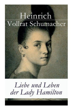 Liebe und Leben der Lady Hamilton Liebe und Leben der Lady Hamilton