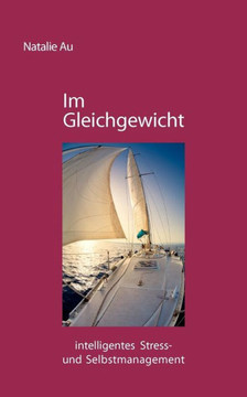 Im Gleichgewicht: intelligentes Stress- und Selbstmanagement