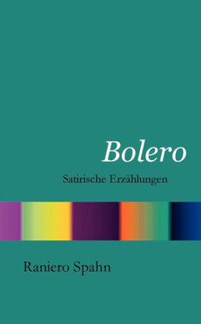 Bolero: Satirische Erzählungen