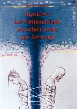 Irgendwo im Niemandsland zwischen Seele und Verstand: Gedichte aus der Zwischenwelt