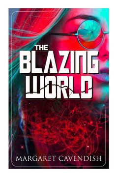 The Blazing World: Dystopian Sci-Fi Novel