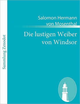 Die lustigen Weiber von Windsor: Komisch-phantastische Oper in drei Aufzügen