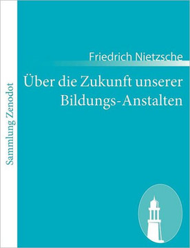 Über die Zukunft unserer Bildungs-Anstalten: Sechs, im Auftragder Academischen Gesellschaft in Basel gehaltene, öffentliche Reden