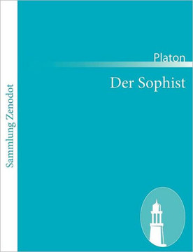 Der Sophist: (Sophistês)