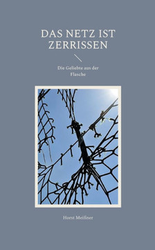 Das Netz ist zerrissen: Die Geliebte aus der Flasche Das Netz ist zerrissen: Die Geliebte aus der Flasche
