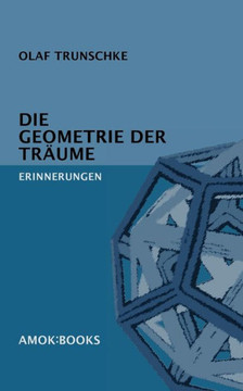 Die Geometrie der Träume: Erinnerungen