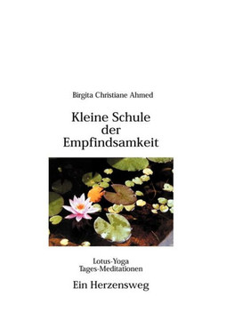 Kleine Schule der Empfindsamkeit: LotusYoga Tagesmeditationen