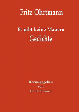 Es gibt keine Mauern - Gedichte: Herausgegeben von Gerda Brömel