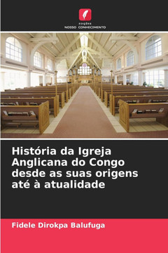 História da Igreja Anglicana do Congo desde as suas origens até à atualidade