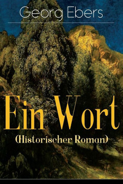 Ein Wort (Historischer Roman): Eine Schwarzwald Geschichte (Historischer Roman aus dem 16. Jahrhundert) Ein Wort (Historischer Roman): Eine Schwarzwald Geschichte (Historischer Roman aus dem 16. Jahrhundert)