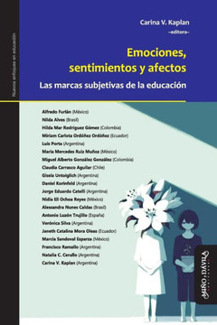 Emociones, Sentimientos Y Afectos: Las Marcas Subjetivas de la Educación