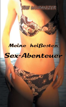 Meine heißesten Sex-Abenteuer