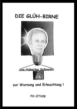 Die Glüh-Birne: Zur Warnung und Erleuchtung!