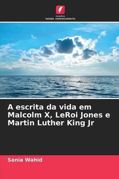 A escrita da vida em Malcolm X, LeRoi Jones e Martin Luther King Jr