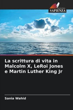 La scrittura di vita in Malcolm X, LeRoi Jones e Martin Luther King Jr