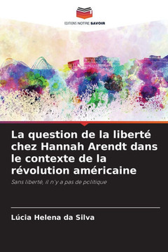 La question de la liberté chez Hannah Arendt dans le contexte de la révolution américaine