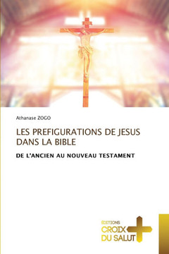 Les Prefigurations de Jesus Dans La Bible
