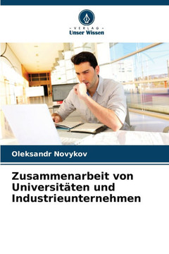 Zusammenarbeit von Universitäten und Industrieunternehmen Zusammenarbeit von Universitäten und Industrieunternehmen