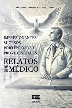 Impresionantes sucesos portentosos y providenciales: Relatos de un médico