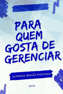 Para Quem Gosta de Gerenciar Para Quem Gosta de Gerenciar