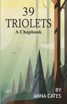 39 Triolets 39 Triolets