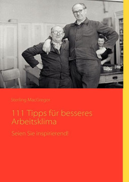 111 Tipps für besseres Arbeitsklima: Seien Sie inspirierend!