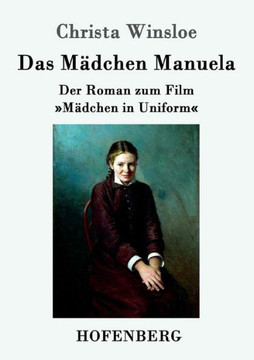 Das Mädchen Manuela: Der Roman zum Film Mädchen in Uniform