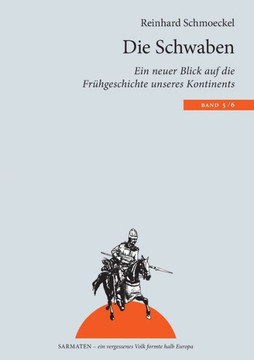 Die Schwaben: Ein neuer Blick auf die Frühgeschichte unseres Kontintents Die Schwaben: Ein neuer Blick auf die Frühgeschichte unseres Kontintents