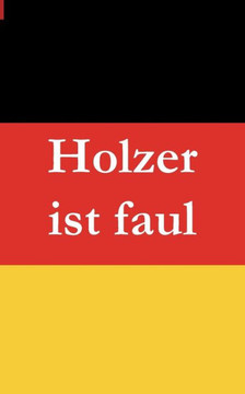 Holzer ist faul