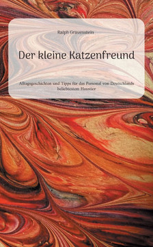 Der kleine Katzenfreund: Alltagsgeschichten und Tipps für das Personal von Deutschlands beliebtestem Haustier
