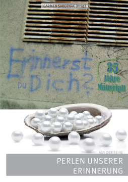 Erinnerst Du Dich? 35 Jahre Mauerfall: Perlen unserer Erinnerung