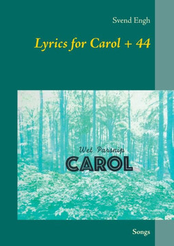 Lyrics for Carol  44: Songs